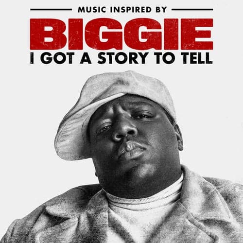 Music Inspired By Biggie: I Got A Story To Tell