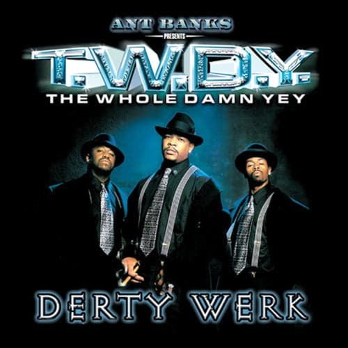Ant Banks Presents TWDY Derty Werk