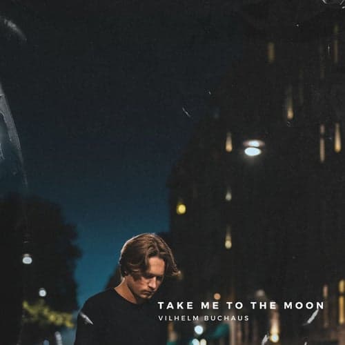 Take Me To The Moon