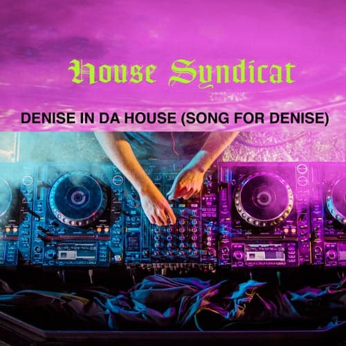 Denise In Da House (Song For Denise)