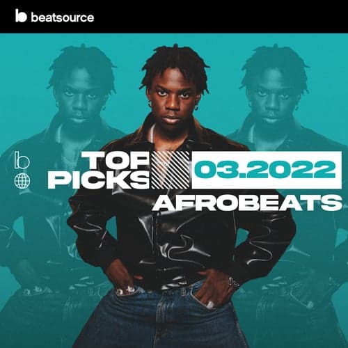 Afrobeats Top Picks March 2022 playlist
