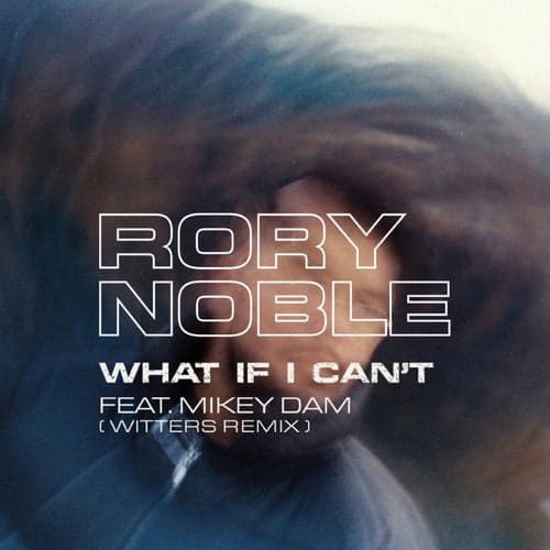 What If I Can't (feat. Mikey Dam) [Witters Remix]