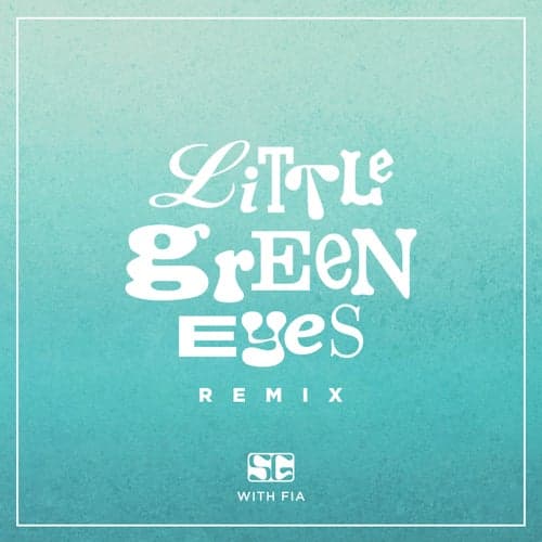 Little Green Eyes (Remix)