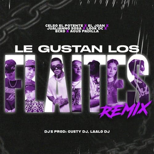 Le Gustan Lo' Flaites (feat. ECKO, Agus Padilla, Julianno Sosa, Look DC & LAALODJ) [Remix]