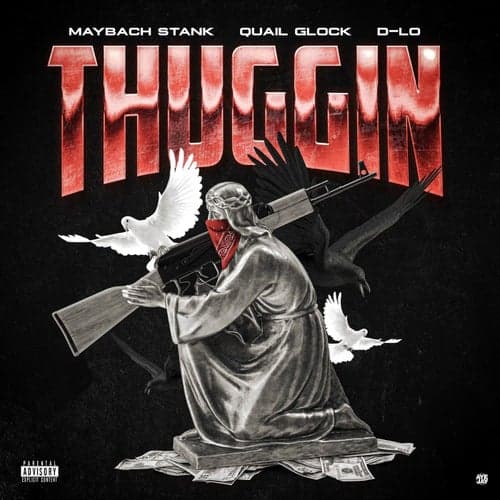 THUGGIN (feat. QUAIL GLOCK & D-Lo)