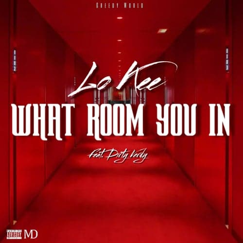 What Room You In (feat. Dirty Verdy)