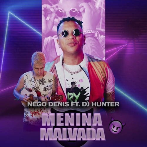 Menina Malvada (feat. DJ Hunter)