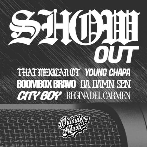 Show Out (feat. That Mexican OT, Boombox Bravo, Da Damn Sen, City Boy & Regina Del Carmen)
