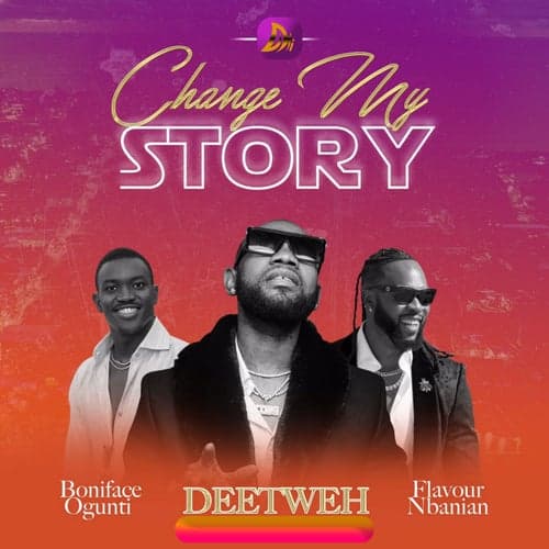 Change My Story (feat. Flavour Nbanian & Boniface Ogunti)