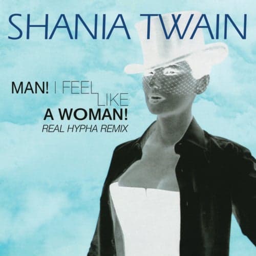 Man! I Feel Like A Woman! (Real Hypha Remix)