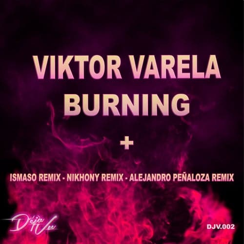 Burning + Remixes