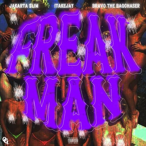 Freak Man (feat. 1TakeJay & Bravo The Bagchaser)