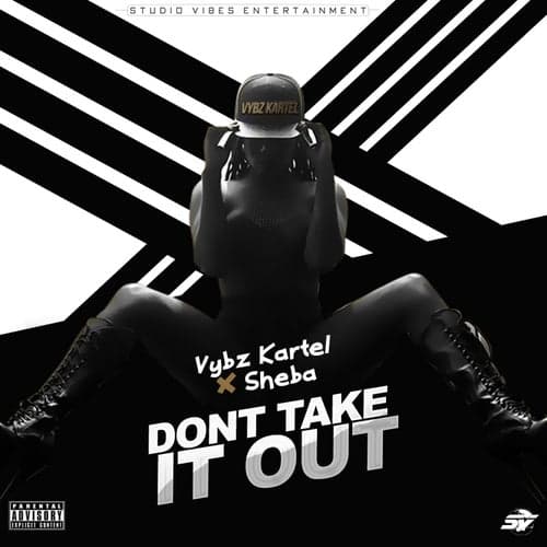 Dont Take It Out (feat. Sheba) - Single
