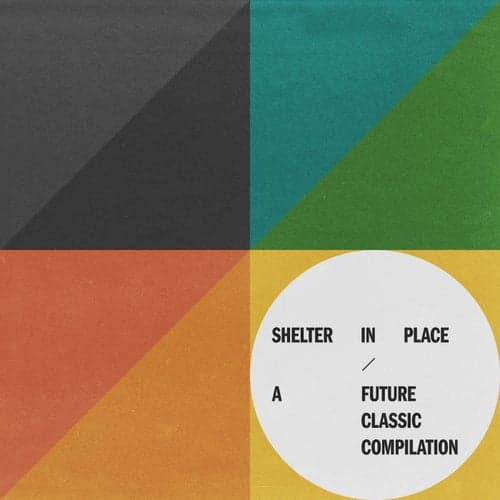 Shelter In Place: A Future Classic Compilation