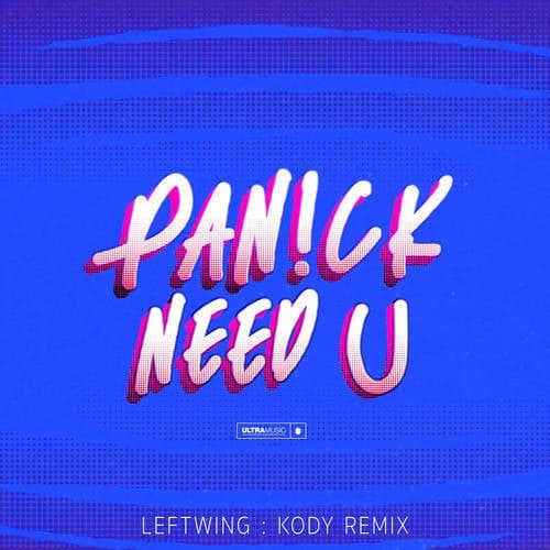 Need U (Leftwing : Kody Remix)