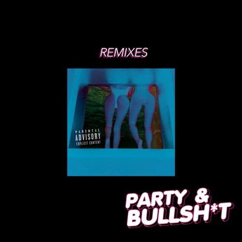 Party & Bullshit (The Remixes) (feat. J.Craft)