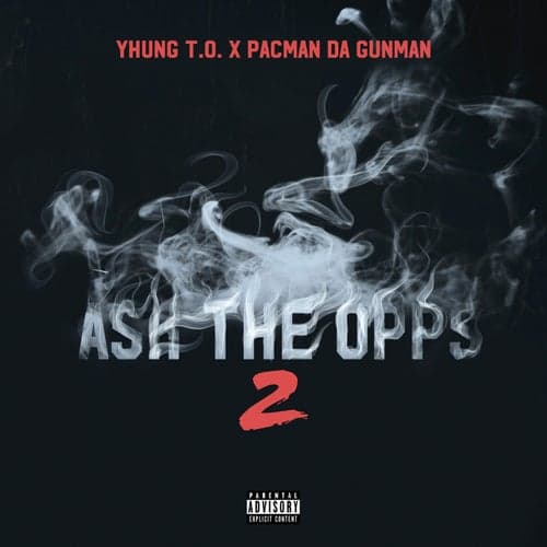 Ask The Opps 2 (feat. Pacman Da Gunman)