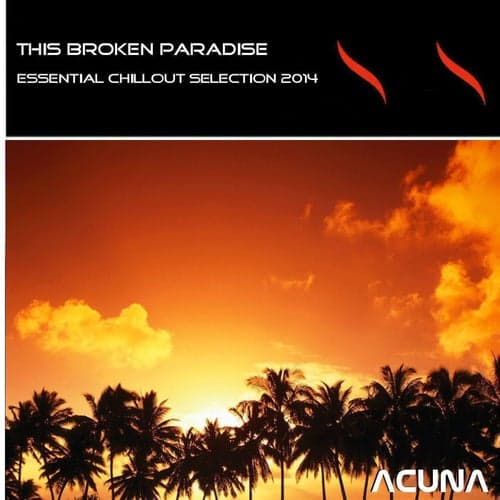 This Broken Paradise Essential Chill Out Selection 2014