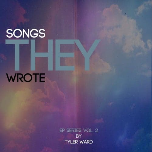 Songs They Wrote EP Series Vol 2 (tribute to Florida Georgia Line, Nelly, Flo Rida, Gym Class Heroes, Miley Cyrus & Bruno Mars)