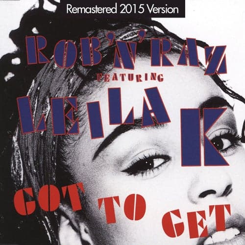 Got to Get (feat. Leila K) [Remastered Version]