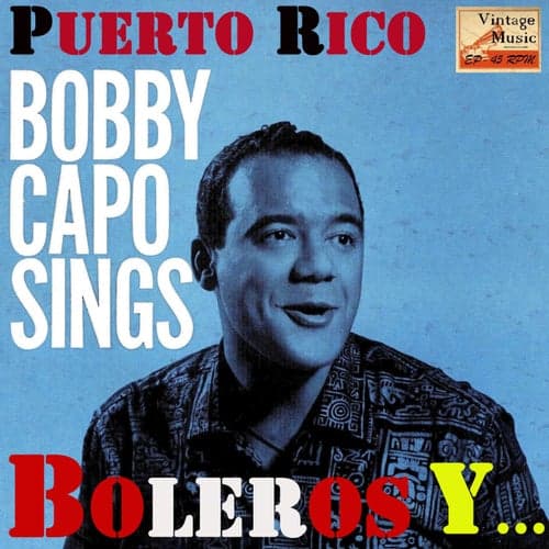 Vintage Puerto Rico No. 13 - EP: Bobby Capó Sings, Boleros Y Más