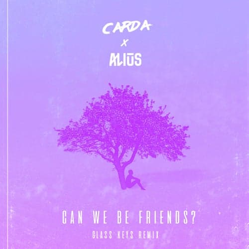 Can We Be Friends? (Glass Keys Remix)