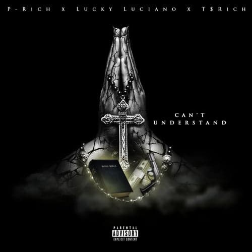 Can't Understand (feat. Lucky Luciano & T $ Rich)