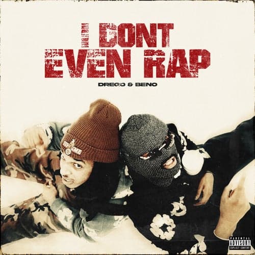 I Don't Even Rap