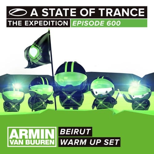 A State Of Trance 600 - Beirut (Armin van Buuren - Warm Up Set)