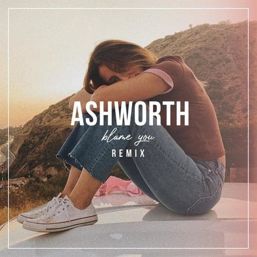 blame you - Ashworth Remix