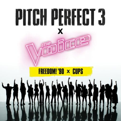 Freedom! '90 x Cups (From "Pitch Perfect 3" Soundtrack)