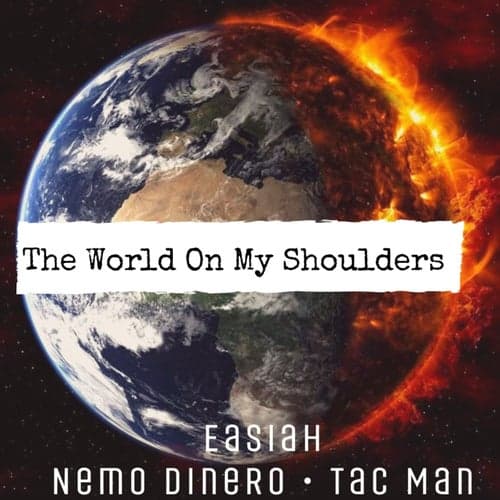 World On My Shoulders (feat. Nemo Dinero & Tac Man)