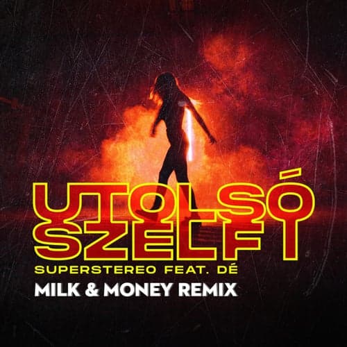 Utolsó szelfi (feat. Dé) [Milk & Money Remix]