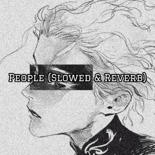 People (Slowed & Reverb)