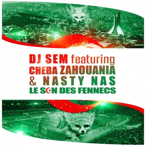 Le son des fennecs (feat. Cheba Zahouania, Nasty Nas)