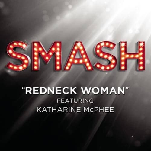 Redneck Woman (SMASH Cast Version)