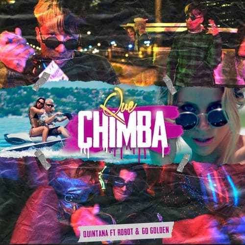 Que Chimba (feat. Robot & Go Golden Junk)
