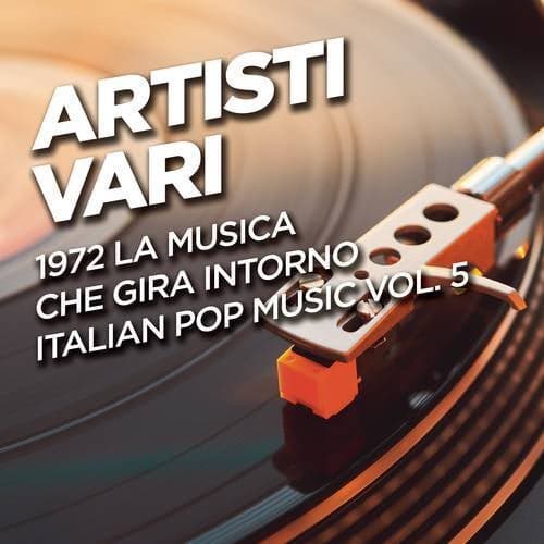 1972 La musica che gira intorno - Italian pop music vol. 5