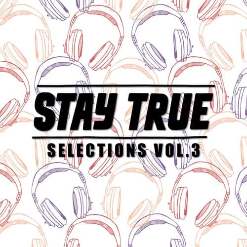 Stay True Selections Vol.3 Compiled By Kid Fonque
