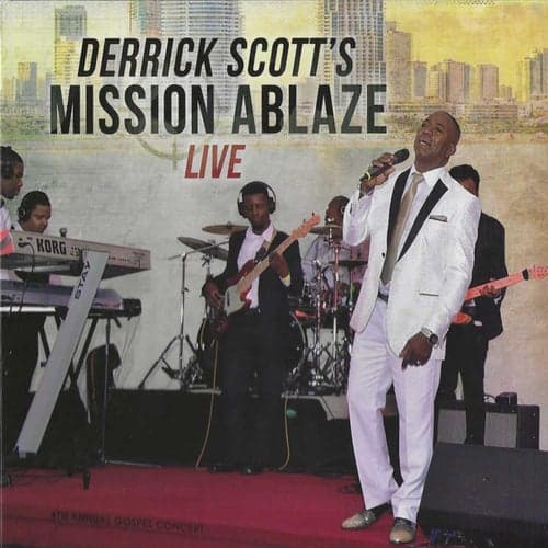 Derrick Scott's Mission Ablaze Live