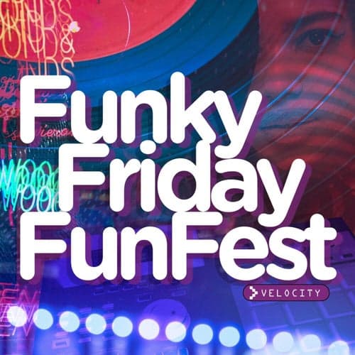 Funky Friday Fun Fest