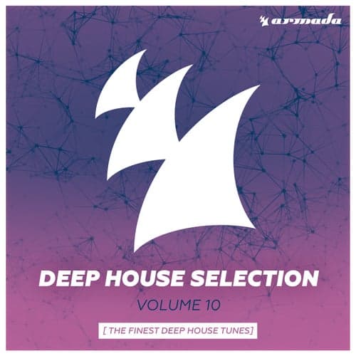 Armada Deep House Selection, Vol. 10 (The Finest Deep House Tunes)