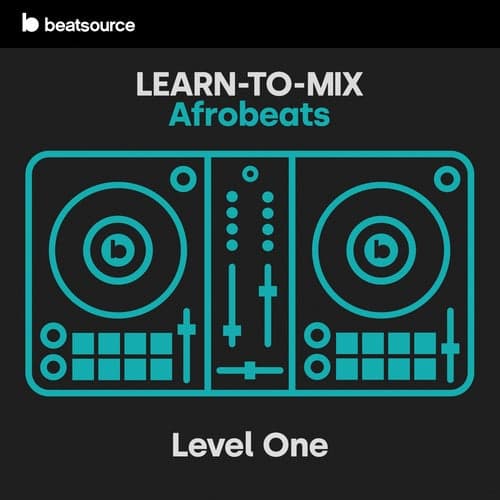 Learn-To-Mix Level 1 - Afrobeats playlist