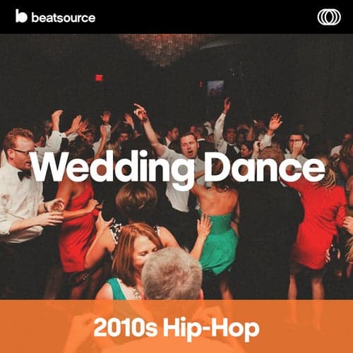 Wedding Dance - 2010s Hip Hop playlist