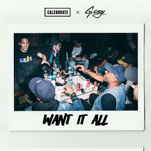 Want It All (feat. G-Eazy) - Single