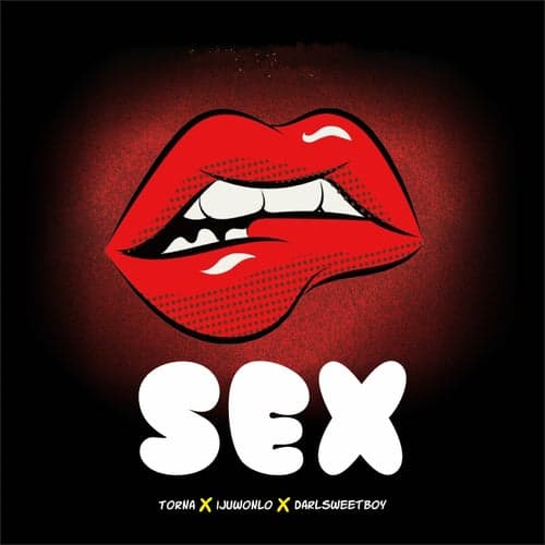 Sex (feat. Torna and Darlsweetboy)