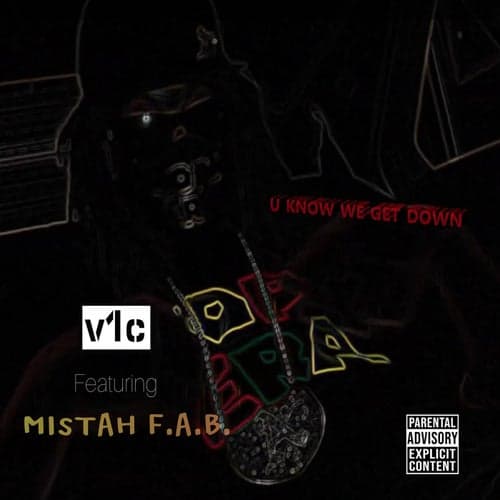 U Know We Get Down (feat. Mistah F.A.B.)