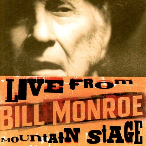 Live from Mountain Stage: Bill Monroe