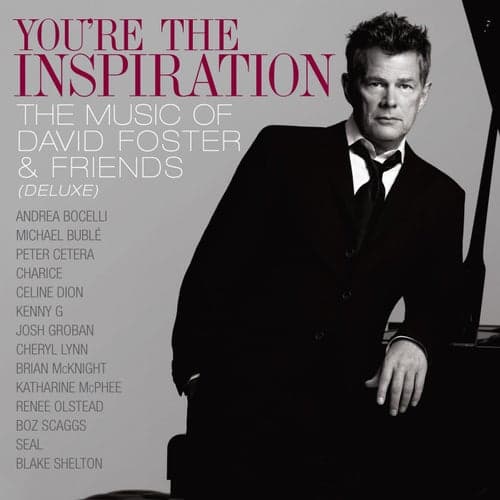 You're The Inspiration The Music Of David Foster & Friends (Deluxe)