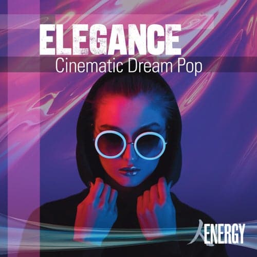 ELEGANCE - Cinematic Dream Pop